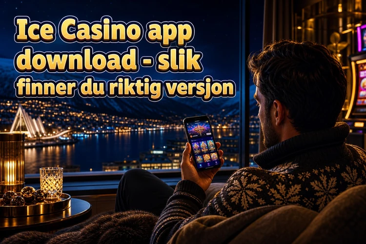 Ice Casino app download - slik finner du riktig versjon